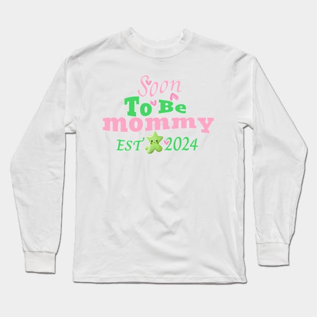 Soon To Be Mommy Est 2024 Long Sleeve T-Shirt by Chahrazad's Treasures